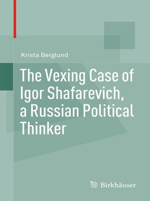 cover image of The Vexing Case of Igor Shafarevich, a Russian Political Thinker